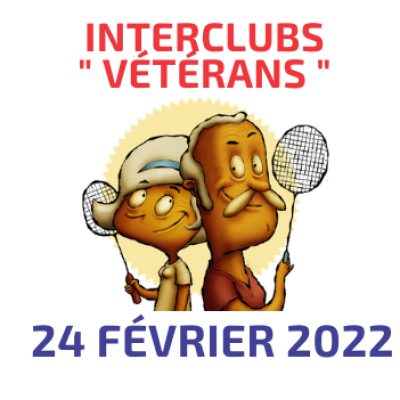 Interclubs « Vétérans » le jeudi 24 février 2022 au gymnase Ferber