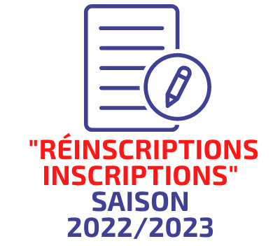 Réinscriptions & Inscriptions Saison 2022 / 2023