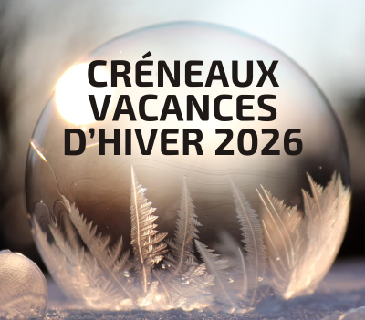 Les créneaux des vacances d&rsquo;Hiver 2026