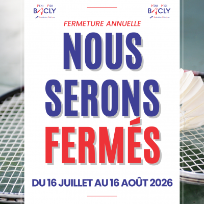 Fermeture du BACLY du 16 juillet au 16 août 2026